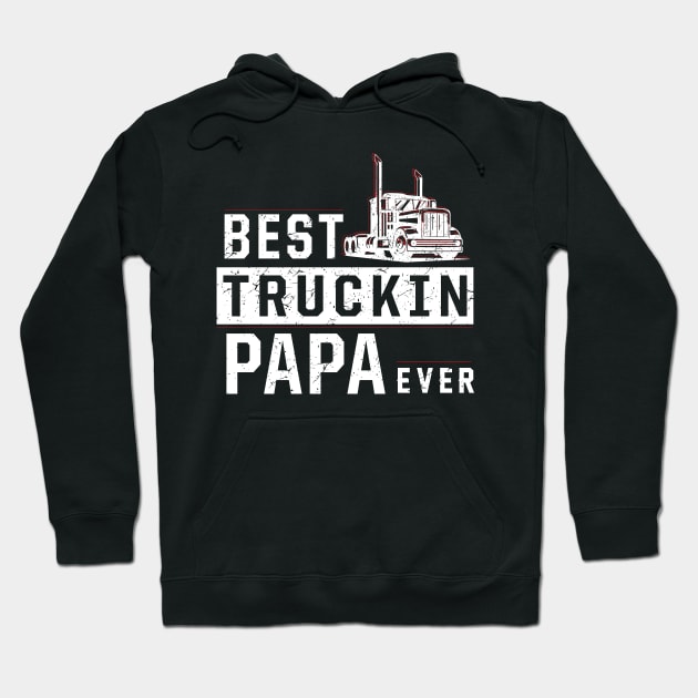 Best truckin' papa ever Hoodie by fancimpuk